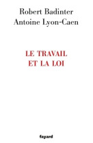 TRAVAIL ET LA LOI - Robert Badinter - FAYARD