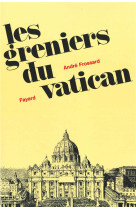 GRENIERS DU VATICAN 1960 - FROSSARD ANDRE - FAYARD