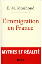 IMMIGRATION EN FRANCE - MOUHOUD E.M. - Fayard