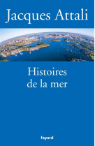 HISTOIRE ET AVENIR DES MERS - ATTALI JACQUES - Fayard