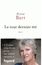 TOUT DERNIER ETE (LE) - BERT ANNE - Fayard