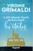 IL EST GRAND TEMPS DE RALLUMER LES ETOILES - GRIMALDI VIRGINIE - FAYARD