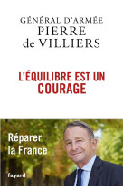 EQUILIBRE EST UN COURAGE (L-) - DE VILLIERS PIERRE - FAYARD