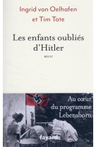 ENFANTS OUBLIES D-HITLER (LES) - VON OELHAFEN INGRID - FAYARD