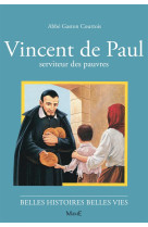 VINCENT DE PAUL, SERVITEUR DES PAUVRES - COURTOIS GASTON - FLEURUS