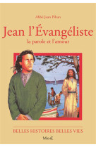 96-JEAN L-EVANGELISTE, LA PAROLE ET L-AMOU - PIHAN JEAN - FLEURUS