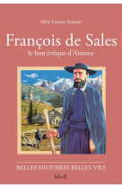 FRANCOIS DE SALES, LE BON EVEQUE D-ANNECY - SAUNIER FRANCIS - FLEURUS