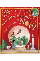 24 NOUVELLES HISTOIRES POUR ATTENDRE NOEL - DUBOURDIEU GAELLE - FLEURUS