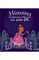 HISTOIRES DE PRINCESSES A LIRE AVEC MA PETI TE FILLE - GAUSSERON ELISABETH - Fleurus