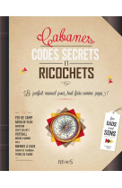 CABANES, CODES SECRETS ET RICOCHETS - XXX - Fleurus