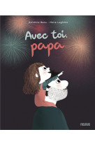 AVEC TOI, PAPA... - LEGHIMA ET BEAU - FLEURUS