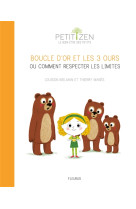 BOUCLE D-OR ET LES 3 OURS OU COMMENT RESPECTER LES LIMITES - NIELMAN LOUISON - FLEURUS