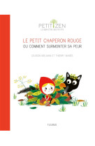 PETIT CHAPERON ROUGE OU COMMENT SURMONTER SA PEUR - NIELMAN LOUISON - FLEURUS