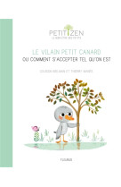 VILAIN PETIT CANARD OU COMMENT S-ACCEPTER TEL QU-ON EST - NIELMAN LOUISON - FLEURUS