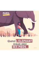 QUAND L-ELEPHANT ECOUTE AVEC SES PIEDS... - GRUNDMANN EMMANUELLE - FLEURUS