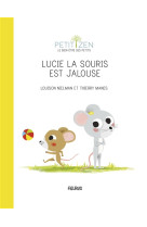 LUCIE LA SOURIS EST JALOUSE - MANES THIERRY - FLEURUS