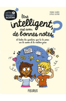 ETRE INTELLIGENT, C-EST AVOIR DE BONNES NOTES ? - DOUBRERE MARIANNE - FLEURUS