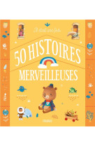 IL ETAIT UNE FOIS 50 HISTOIRES MERVEILLEUSES - XXX - FLEURUS