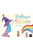 BALTHAZAR ET LES COULEURS DE LA VIE ET DES REVES AUSSI - PEDAGOGIE MONTESSORI - PLACE MARIE-HELENE - Hatier jeunesse