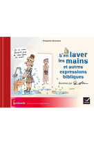 S-EN LAVER LES MAINS ET AUTRES EXPRESSIONS - CLAUSTRES FRANCOISE - Hatier