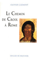 CHEMIN DE CROIX A ROME - CLEMENT OLIVIER - Desclee De Brouwer