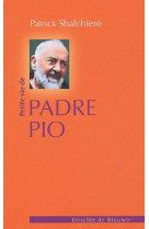 PETITE VIE DE PADRE PIO - SBALCHIERO PATRICK - Desclee De Brouwer