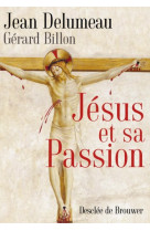 JESUS ET SA PASSION - BILLON GERARD - Desclee De Brouwer