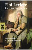 PERE IMMENSE N.ED (LE) - LECLERC ELOI - Desclee De Brouwer