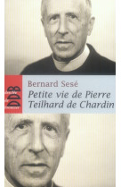 PETITE VIE DE TEILHARD DE CHARDIN - SESE BERNARD - Desclee De Brouwer