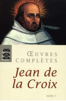 OEUVRES COMPLETES DE JEAN DE LA CROIX T1 - SAINT JEAN DE LA CRO - Desclee De Brouwer