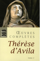 THERESE D-AVILA OEUVRES COMPLETES TOME 2 - THERESE D-AVILA S. - Desclee De Brouwer