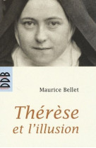 THERESE ET L-ILLUSION (N.ED) - BELLET MAURICE - Desclee De Brouwer