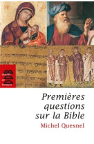 PREMIERES QUESTIONS SUR LA BIBLE - Michel Quesnel - DDB