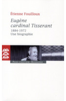 EUGENE CARDINAL TISSERAND - FOUILLOUX ETIENNE - Desclee De Brouwer