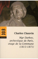 MONSEIGNEUR DARBOY ARCHEVEQUE DE PARIS - CHAUVIN CHARLES - Desclee De Brouwer