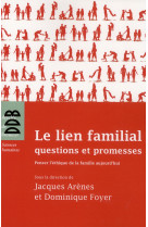 LIEN FAMILIAL QUESTIONS ET PROMESSES - ARENES JACQUES - Desclée De Brouwer