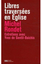 LIBRES TRAVERSEES EN EGLISE - RONDET MICHEL - Desclee De Brouwer