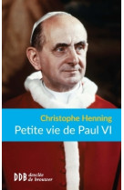 PETITE VIE DE PAUL VI - Christophe Henning - DDB