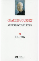 OEUVRES COMPLETES VOL XI / 1944 1947 - JOURNET CHARLES - Desclée De Brouwer