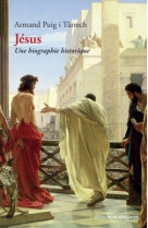 JESUS UNE BIOGRAPHIE HISTORIQUE - Armand Puig i Tàrrech - DDB