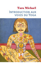 INTRODUCTION AUX VOIES DU YOGA - MICHAEL TARA - Desclée De Brouwer