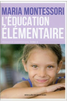 EDUCATION ELEMENTAIRE, PEDAGOGIE SCIENTIF IQUE TOME 2 - MONTESSORI MARIA - Desclée De Brouwer