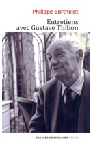 ENTRETIENS AVEC GUSTAVE THIBON - Philippe Barthelet - DDB