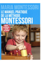 MANUEL PRATIQUE DE LA METHODE MONTESSORI - MONTESSORI MARIA - Desclée De Brouwer