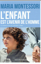 ENFANT EST L-AVENIR DE L-HOMME (L-) - MONTESSORI MARIA - Desclee De Brouwer