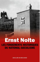 FONDEMENTS HISTORIQUES DU NATIONAL-SOCIALISME - NOLTE ERNST - Desclée De Brouwer