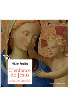 ENFANCE DE JESUS SELON FRA ANGELICO (L-) - FEUILLET MICHEL - Desclée De Brouwer