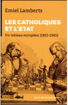 CATHOLIQUES ET L-ETAT (LES) - LAMBERTS EMIEL - Desclee De Brouwer