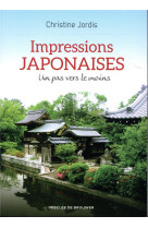 IMPRESSIONS JAPONAISES / UN PAS VERS LE MOINS - JORDIS CHRISTINE - Desclee De Brouwer