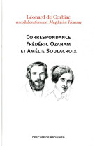 CORRESPONDANCE AMELIE ET FREDERIC OZANAM - CORBIAC/HOUSSAY - Desclee De Brouwer